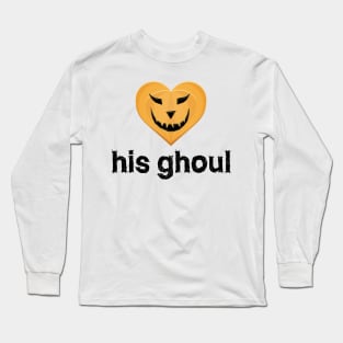 His Ghoul - Matching Couples - Halloween Long Sleeve T-Shirt